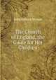 The Church of England, the Guide for Her Children, John Richard Vernon 