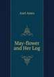 May-flower and Her Log, Azel Ames 