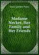 Madame Necker, Her Family and Her Friends, Mark Gambier Parry 