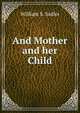 And Mother and her Child, William S. Sadler 