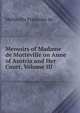 Memoirs of Madame de Motteville on Anne of Austria and Her Court, Volume III, Motteville Francoise de 