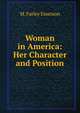Woman in America: Her Character and Position, M. Farley Emerson 
