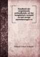 Handboek der vergelykende ontleedkunde, uit het hoogduitsch vertaald en met eenige aanteekeningen vo, Eduard-Oskar Schmidt 
