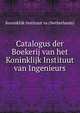 Catalogus der Boekerij van het Koninklijk Instituut van Ingenieurs, Koninklijk Instituut va (Netherlands) 