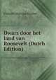 Dwars door het land van Roosevelt (Dutch Edition), Fridolin Marinus Knobel 