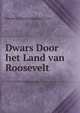 Dwars Door het Land van Roosevelt, Knobel F[ridolin] M[arinus] 1857- 
