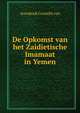 De Opkomst van het Zaidietische Imamaat in Yemen, Arendonk Cornelis van 