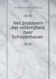 Het probleem der wilsvrijheid naar Schopenhauer ., Arnold Hendrik de Hartog 