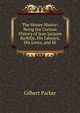The Money Master: Being the Curious History of Jean Jacques Barbille, His Labours, His Loves, and Hi, Parker Gilbert 