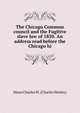 The Chicago Common council and the Fugitive slave law of 1850. An address read before the Chicago hi, Mann Charles W. (Charles Wesley) 