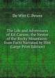 The Life and Adventures of Kit Carson; the Nestor of the Rocky Mountains- from Facts Narrated by Him (Large Print Edition), De Witt C. Peters 