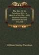 The Rev. W. M. Punshon, M.A.: a sketch of his life : with sermons recently delivered by him in Lond, William Morley Punshon 