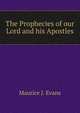 The Prophecies of our Lord and his Apostles, Maurice J. Evans 