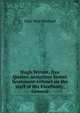 Hugh Wynne, free Quaker, sometime brevet lieutenant-colonel on the staff of His Excellency, General, Silas Weir Mitchell 