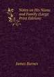 Notes on His Name and Family (Large Print Edition), James Burnes 
