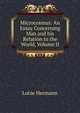 Microcosmus: An Essay Concerning Man and his Relation to the World, Volume II, Hermann Lotze 