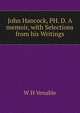 John Hancock, PH. D. A memoir, with Selections from his Writings, W H Venable 