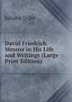 David Friedrich Strauss in His Life and Writings (Large Print Edition), Eduard Zeller 