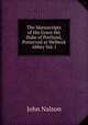 The Manuscripts of His Grace the Duke of Portland, Preserved at Welbeck Abbey Vol. I., John Nalson 