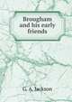 Brougham and his early friends, G. A. Jackson 