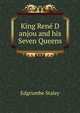 King Rene D anjou and his Seven Queens, Edgcumbe Staley 