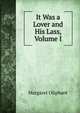 It Was a Lover and His Lass, Volume I, Oliphant, Mrs. (Margaret), 1828-1897 