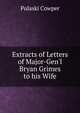 Extracts of Letters of Major-Gen'l Bryan Grimes to his Wife, Pulaski Cowper 