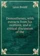 Demosthenes, with extracts from his orations, and a critical discussion of the, Leon Bredif 