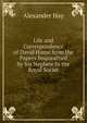 Life and Correspondence of David Hume from the Papers Bequeathed by his Nephew to the Royal Societ, Alexander Hay 