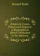 Frederick Crown Prince and Emperor a Biographical Sketch Dedicated to his Memory, Rennell Rodd 