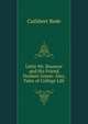 Little Mr. Bouncer and His Friend Verdant Green: Also, Tales of College Life, Cuthbert Bede 