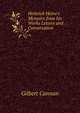 Heinrich Heine's Memoirs from his Works Letters and Conversation, Cannan Gilbert 