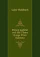 Prince Eugene and His Times (Large Print Edition), Luise Mu?hlbach 
