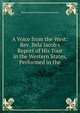 A Voice from the West: Rev. Bela Jacob's Report of His Tour in the Western States, Performed in the, Western Baptist Educational Asso Jacobs 