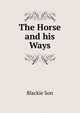 The Horse and his Ways, Blackie Son 