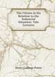 The Citizen in his Relation to the Industrial Situation; Yale Lectures, Henry Codman Potter 