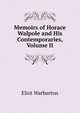 Memoirs of Horace Walpole and His Contemporaries, Volume II, Eliot Warburton 