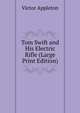 Tom Swift and His Electric Rifle (Large Print Edition), Appleton Victor 
