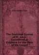 The Doctrinal System of St. John: Considered as Evidence for the Date of His Gospel, John James Lias 
