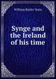 Synge and the Ireland of his time, William Butler Yeats 