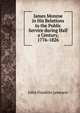 James Monroe in His Relations to the Public Service during Half a Century, 1776-1826, John Franklin Jameson 