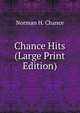 Chance Hits (Large Print Edition), Norman H. Chance 