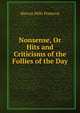 Nonsense, Or Hits and Criticisms of the Follies of the Day, Marcus Mills Pomeroy 