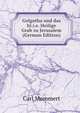 Golgotha und das hl.i.e. Heilige Grab zu Jerusalem (German Edition), Carl Mommert 