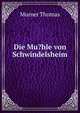 Die Mu?hle von Schwindelsheim, Murner Thomas 
