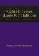 Right Ho Jeeves (Large Print Edition), Pelham Grenville Wodehouse 