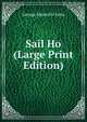 Sail Ho (Large Print Edition), Fenn George Manville 