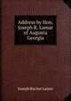 Address by Hon. Joseph R. Lamar of Augusta Georgia, Joseph Rucker Lamar 