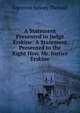 A Statement Presented to Judge Erskine: A Statement Presented to the Right Hon. Mr. Justice Erskine, Algernon Sydney Thelwall 