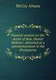 Funeral oration on the death of Hon. Daniel Webster, delivered at a commemoration in the Presbyteria, McCoy Amasa 
